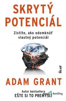 Skrytý potenciál - Adam Grant