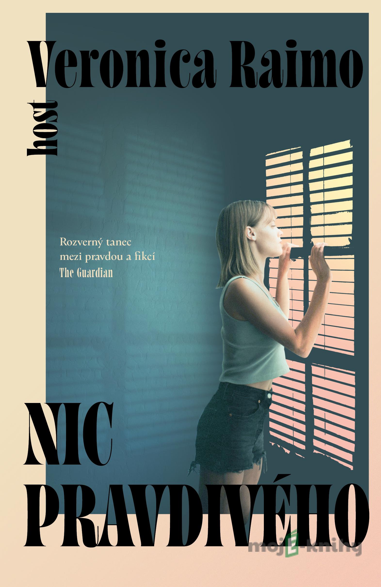 Nic pravdivého - Veronica Raimo Nic pravdivého - Veronica Raimo