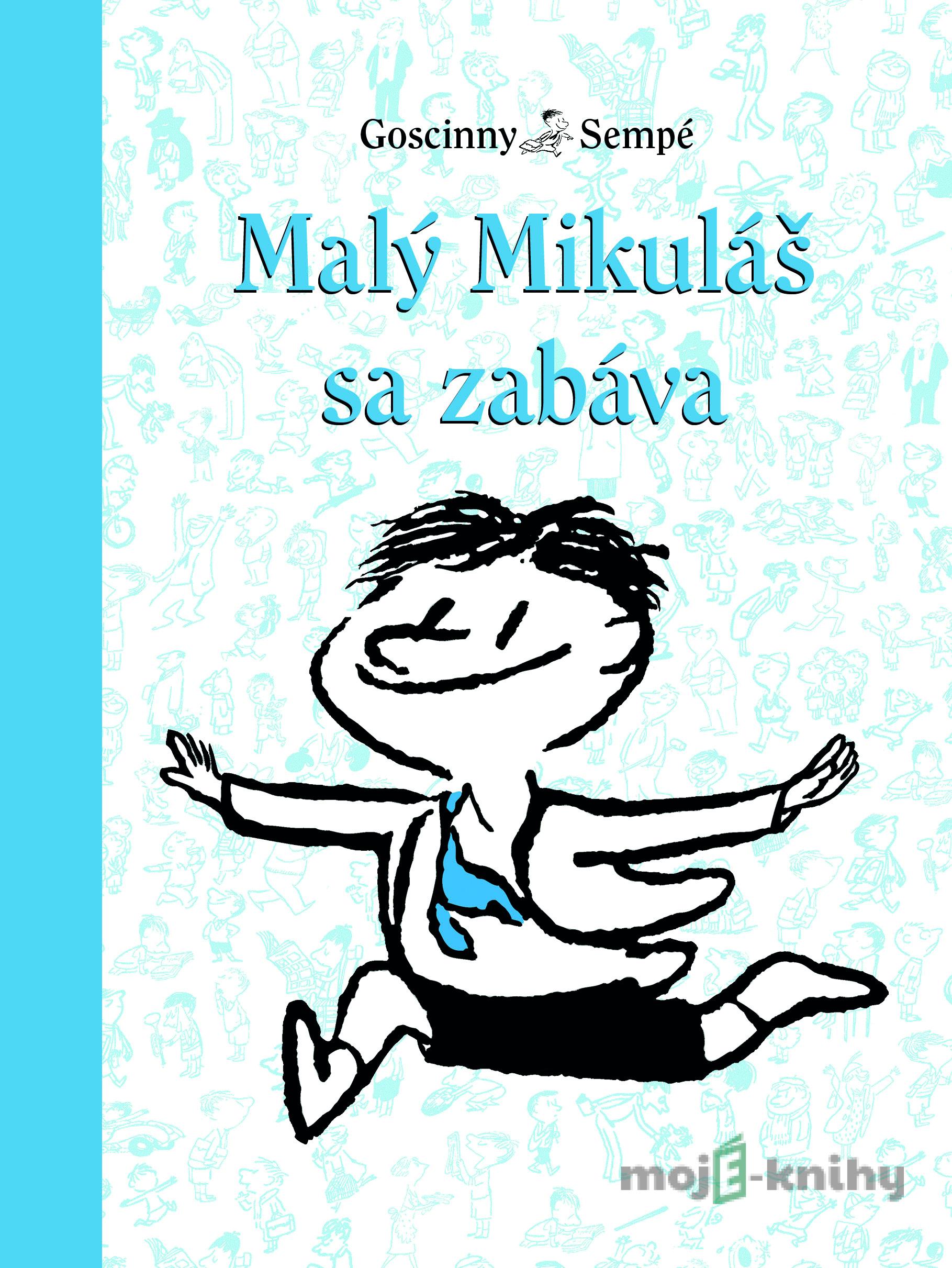 Malý Mikuláš sa zabáva - René Goscinny Malý Mikuláš sa zabáva - René Goscinny