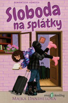 Sloboda na splátky - Majka Danihelová