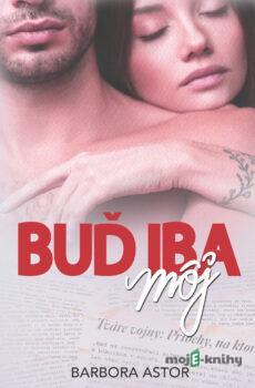 Buď iba môj  - Barbora Astor