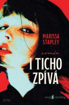 I ticho zpívá - Marissa Stapleyová