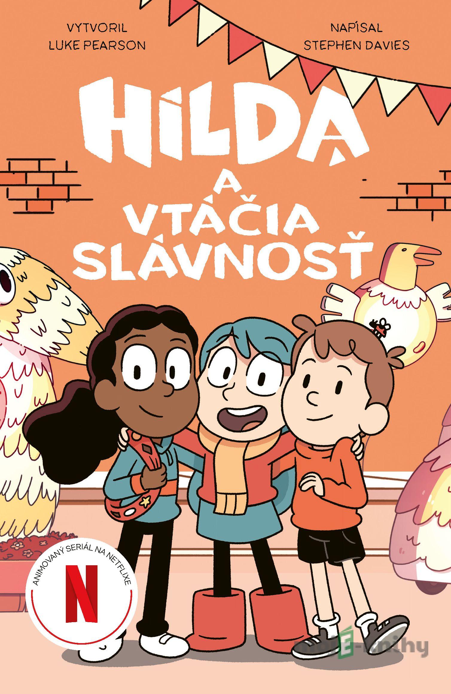 Hilda a vtáčia slávnosť - Stephen Davies a Luke Pearson Hilda a vtáčia slávnosť - Stephen Davies a Luke Pearson