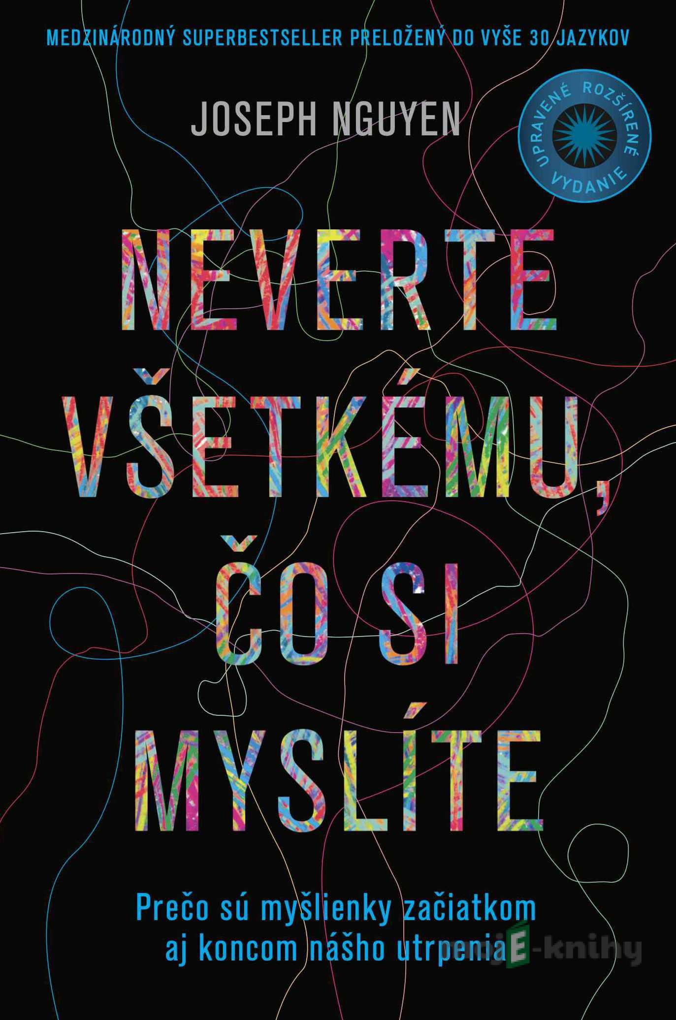 Neverte všetkému, čo si myslíte - Joseph Nguyen Neverte všetkému, čo si myslíte - Joseph Nguyen