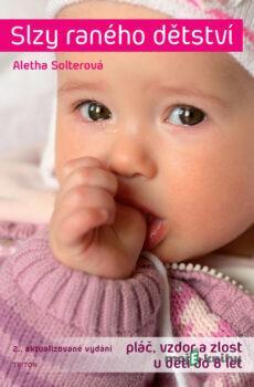 Slzy raného dětství - Aletha J. Solter