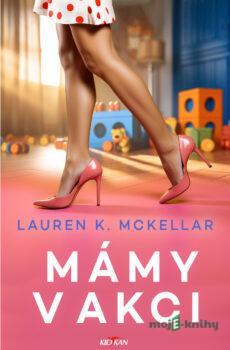 Mámy v akci - Lauren K. McKellar