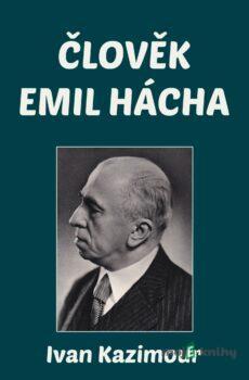 Člověk Emil Hácha - Ivan Kazimour