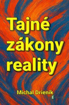 Tajné zákony reality - Michal Drienik
