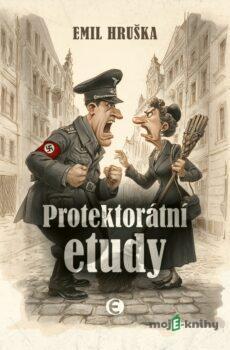 Protektorátní etudy - Emil Hruška