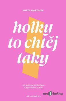 Holky to chtěj taky - Aneta Martinek