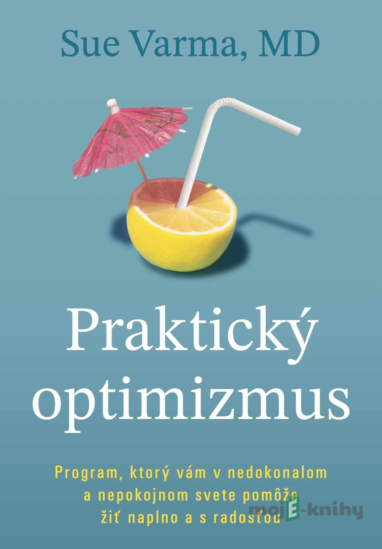 Praktický optimizmus - Sue Varma Praktický optimizmus - Sue Varma