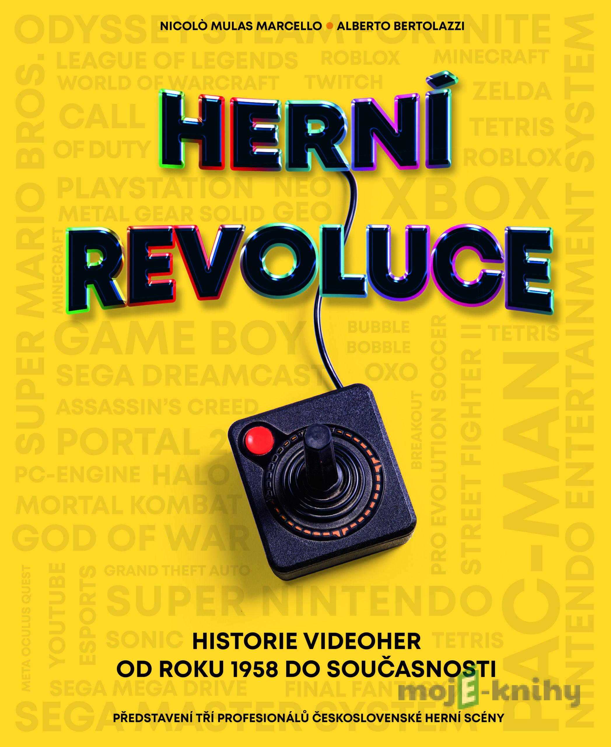 Herní revoluce - Mulas Nicolo Marcello a Alberto Bertolazzi Herní revoluce - Mulas Nicolo Marcello a Alberto Bertolazzi