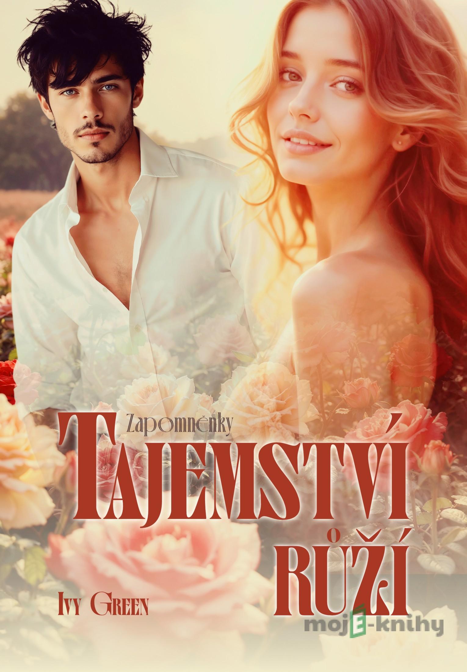 Tajemství růží - Ivy Green Tajemství růží - Ivy Green