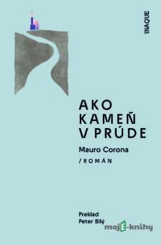 Ako kameň v prúde - Mauro Corona