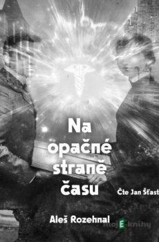 Na opačné straně času - Aleš Rozehnal