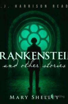 Frankenstein and Other Stories (EN) - Mary Shelley