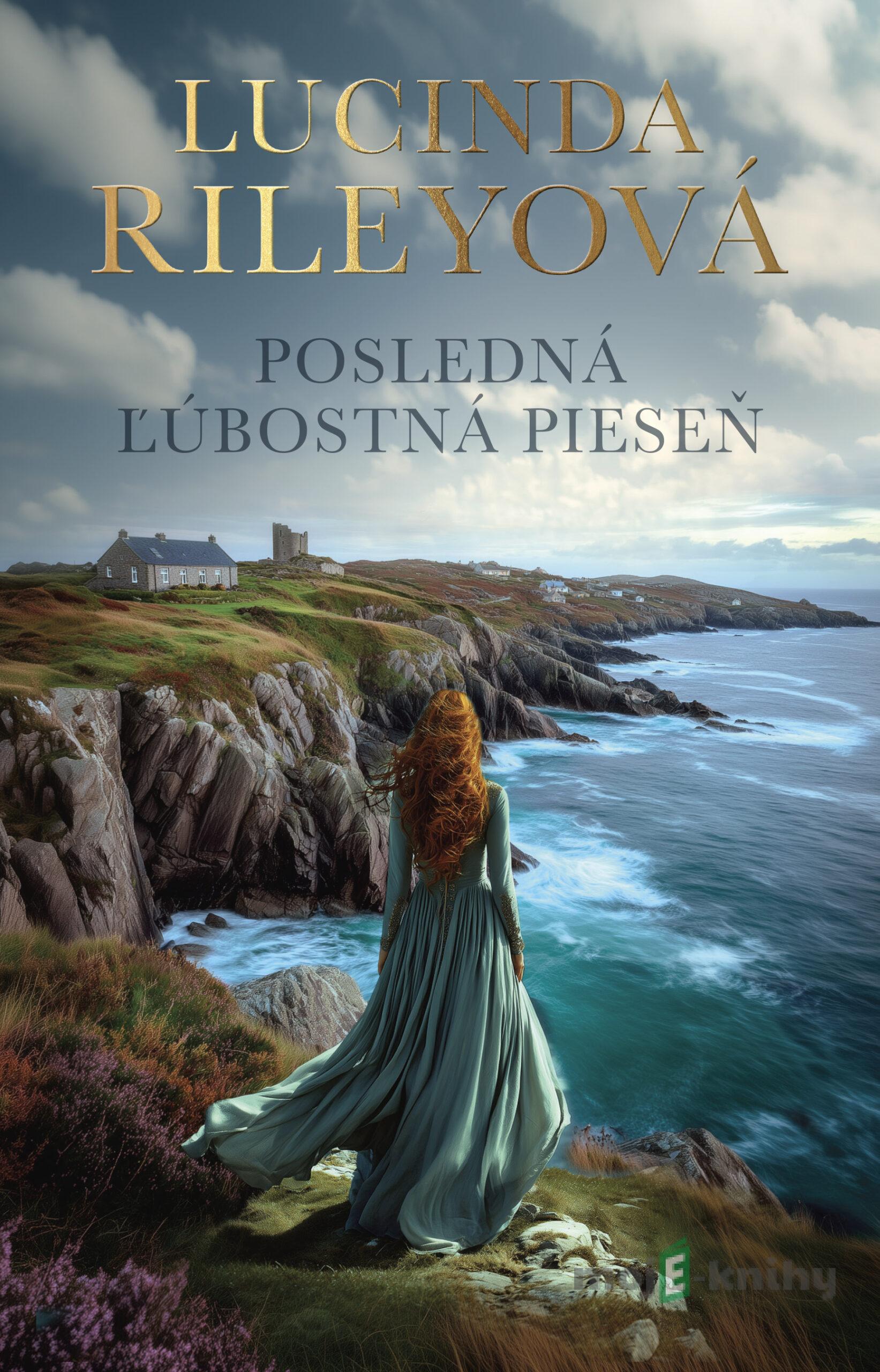 Posledna ľúbostná pieseň - Lucinda Riley Posledna ľúbostná pieseň - Lucinda Riley