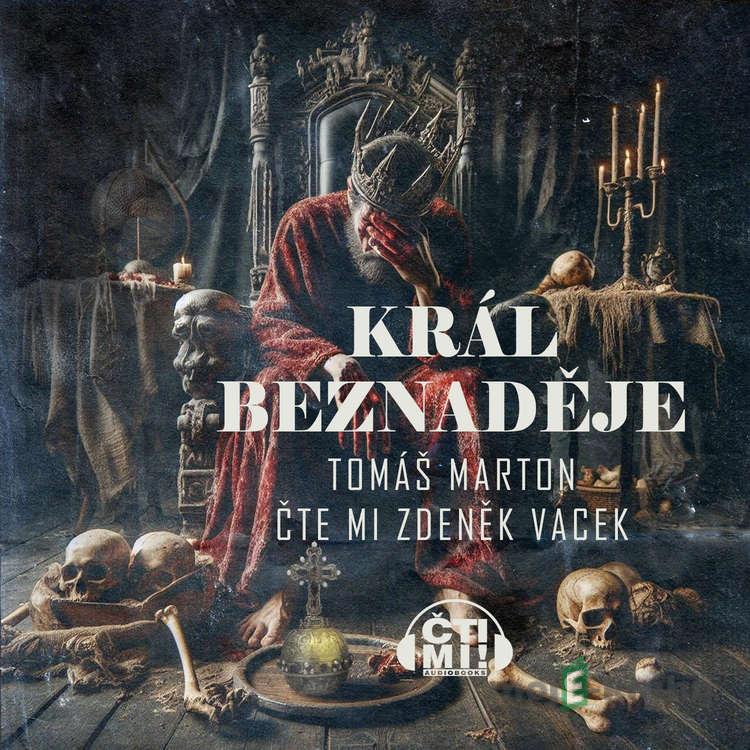 Král Beznaděje - Tomáš Marton Král Beznaděje - Tomáš Marton