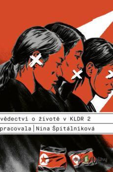 Svědectví o životě v KLDR 2 - Nina Špitálníková