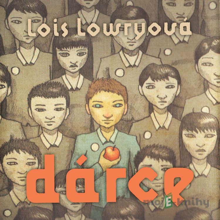 Dárce - Lois Lowryová Dárce - Lois Lowryová
