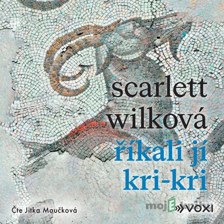 Říkali jí Kri-kri - Scarlett Wilková Říkali jí Kri-kri - Scarlett Wilková