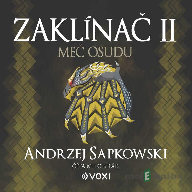 Zaklínač II: Meč osudu - Andrzej Sapkowski Zaklínač II: Meč osudu - Andrzej Sapkowski