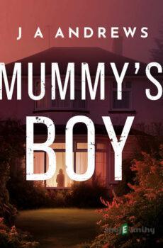 Mummy's Boy (EN) - J A Andrews