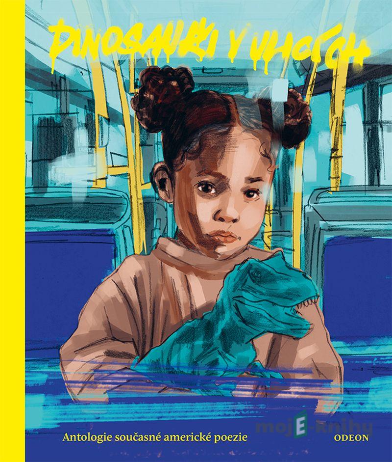 Dinosauři v ulicích - Antologie současné americké poezie - kolektiv autorů Dinosauři v ulicích - Antologie současné americké poezie - kolektiv autorů