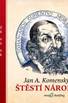 Štěstí národa - Jan Amos Komenský