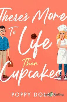 There's More To Life Than Cupcakes (EN) - Poppy Dolan