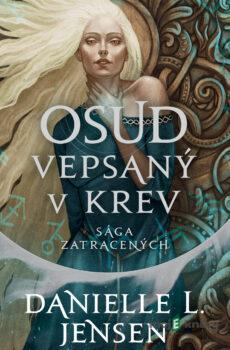 Sága zatracených: Osud vepsaný v krev - Danielle L. Jensen