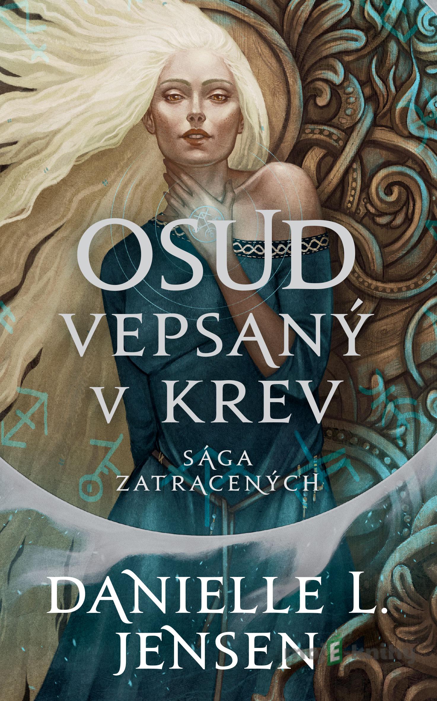 Sága zatracených: Osud vepsaný v krev - Danielle L. Jensen Sága zatracených: Osud vepsaný v krev - Danielle L. Jensen