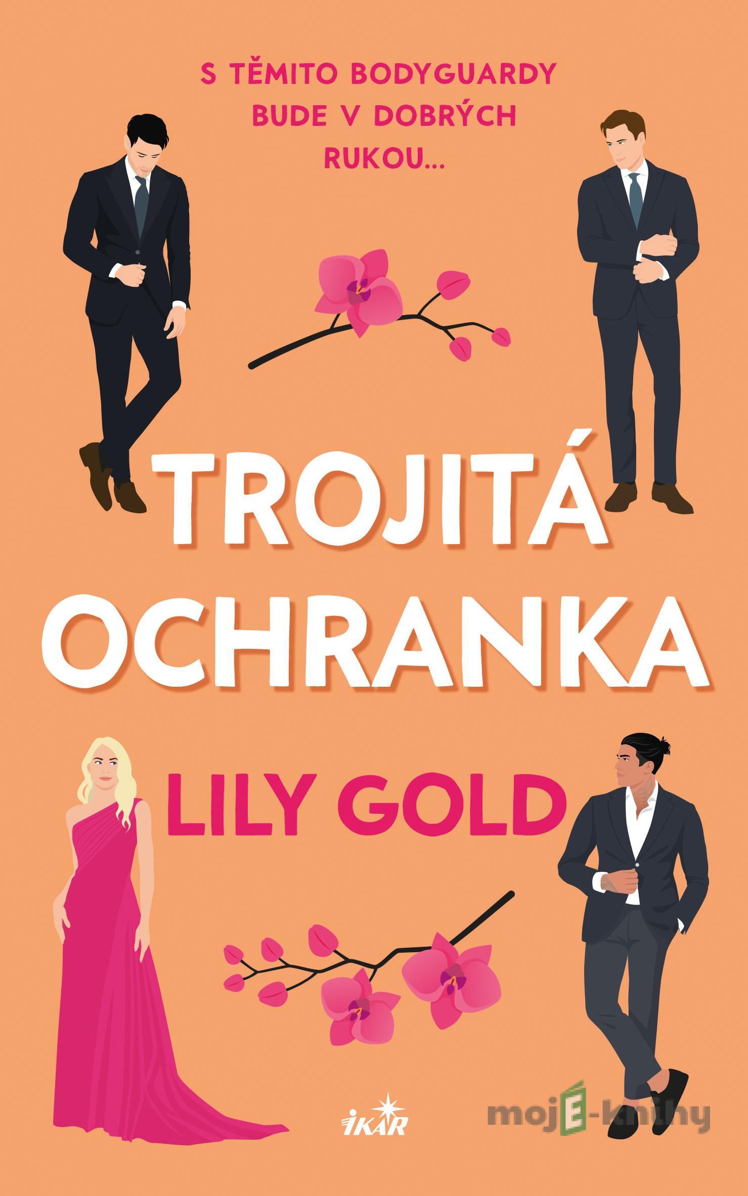 Trojitá ochranka - Lily Gold Trojitá ochranka - Lily Gold