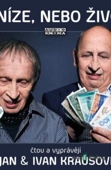 Peníze, nebo život! - Ivan Kraus