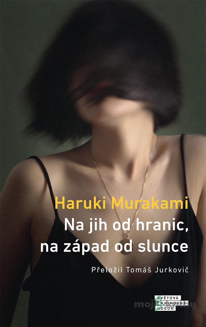 Na jih od hranic, na západ od slunce - Haruki Murakami Na jih od hranic, na západ od slunce - Haruki Murakami