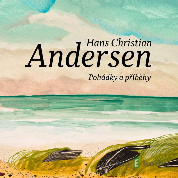 Pohádky a příběhy - Hans Christian Andersen Pohádky a příběhy - Hans Christian Andersen