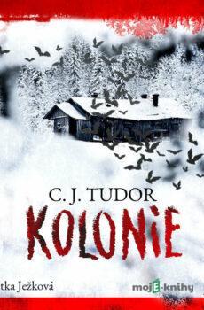 Kolonie - C. J. Tudor
