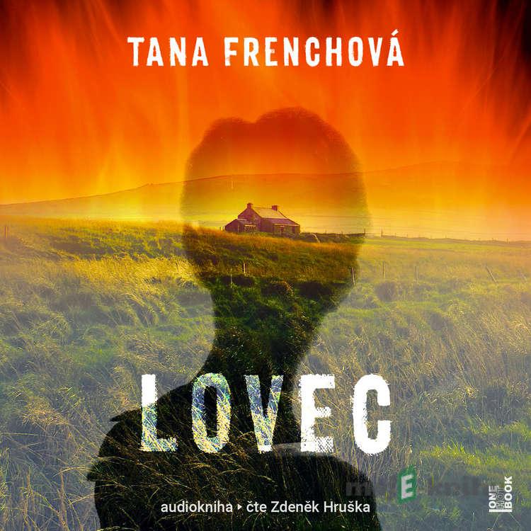 Lovec - Tana Frenchová Lovec - Tana Frenchová