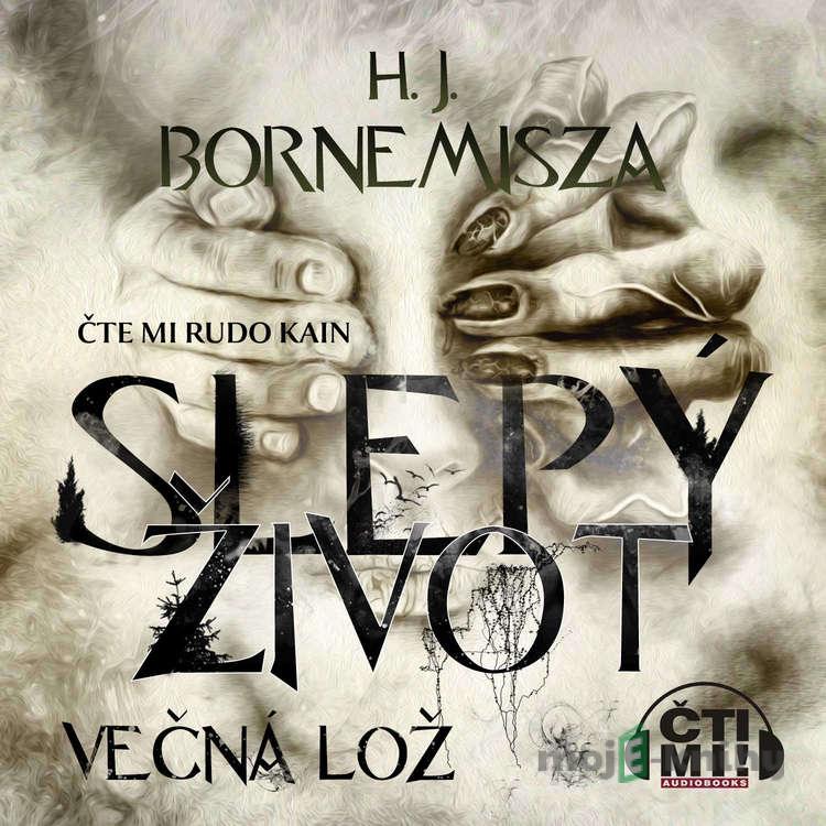 Slepý život – Večná lož - H. J. Bornemisza Slepý život – Večná lož - H. J. Bornemisza