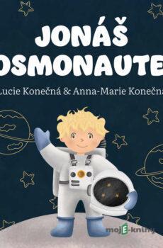 Jonáš kosmonautem - Lucie Konečná,Anna-Marie Konečná