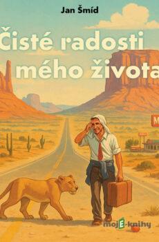 Čisté radosti mého života - Jan Šmíd