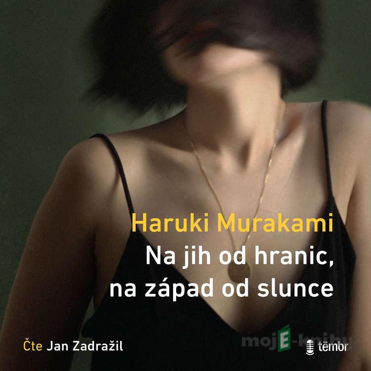 Na jih od hranic, na západ od slunce - Haruki Murakami Na jih od hranic, na západ od slunce - Haruki Murakami