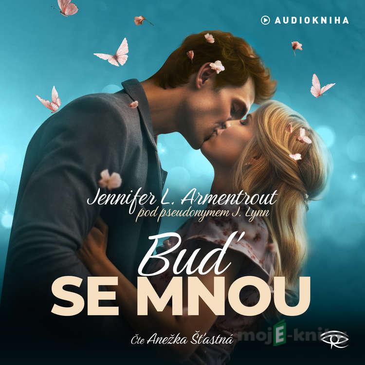 Buď se mnou - Jennifer L. Armentrout Buď se mnou - Jennifer L. Armentrout