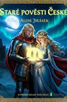 Staré pověsti české - Alois Jirásek
