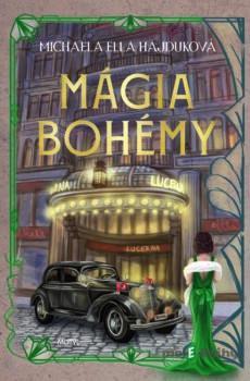 Mágia bohémy - Ella Michaela Hajduková