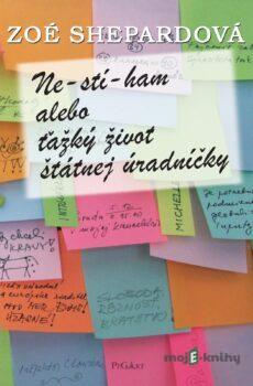 Ne-stí-ham! alebo Ťažký život štátnej úradníčky - Zoé Shepardová