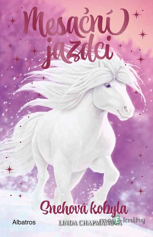 Mesační jazdci 5 - Snehová kobyla - Linda Chapman Mesační jazdci 5 - Snehová kobyla - Linda Chapman