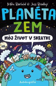 Planéta Zem: Môj život v skratke - Mike Barfield a Jess Bradley