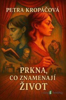 Prkna, co znamenají život - Petra Kropáčová