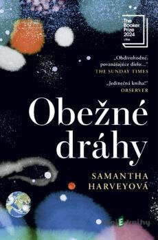 Obežné dráhy - Samantha Harvey